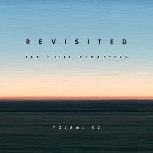 Various Artists2014《Revisited The Chill Remasters, Vol. 2》专辑封面图片.jpg