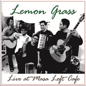 柠檬草乐团2015《Lemon Grass Live at Masa Loft cafe》专辑封面图片.jpg