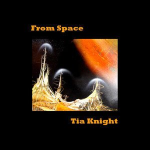 Tia Knight2010《From Space》专辑封面图片.jpg