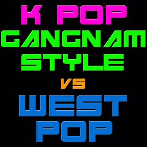 Various Artists2012《K Pop Gangnam Style Vs West Pop》专辑封面图片.jpg