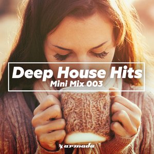 Various Artists2017《Deep House Hits (Mini Mix 003) - Armada Music》专辑封面图片.jpg