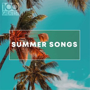 Various Artists2019《100 Greatest Summer Songs (Explicit)》专辑封面图片.jpg