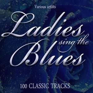 Various Artists2019《Ladies Sing the Blues - 100 Classic Tracks》专辑封面图片.jpg