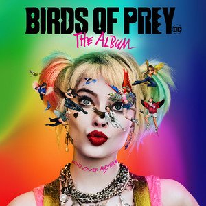 Various Artists2020《Birds of Prey The Album (Explicit) (猛禽小队 电影原声带)》专辑封面图片.jpg