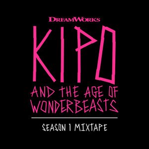 Various Artists2020《Kipo And The Age Of Wonderbeasts (Season 1 Mixtape)》专辑封面图片.jpg