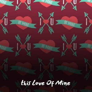 Various Artists2020《This Love of Mine》专辑封面图片.jpg