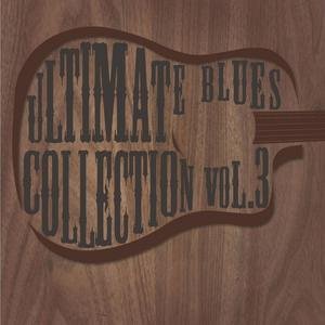 Various Artists2020《Ultimate Blues Collection 3》专辑封面图片.jpg