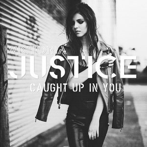 Victoria Justice2013《Caught Up In You - Single》专辑封面图片.jpg