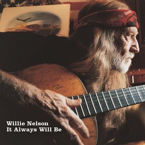 Willie Nelson2004《It Always Will Be》专辑封面图片.jpg