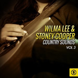 Wilma Lee2015《Wilma Lee & Stoney Cooper Country Sounds, Vol. 3》专辑封面图片.jpg