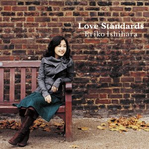 石原江里子 (Ishihara Eriko)2007《Love Standards》专辑封面图片.jpg