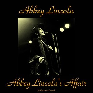 Abbey Lincoln2015《Abbey Lincoln's Affair (Remastered 2015)》专辑封面图片.jpg