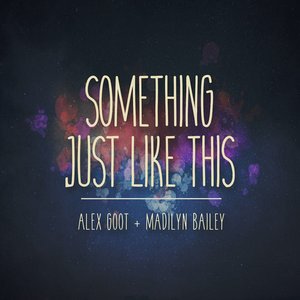 Alex Goot2017《Something Just Like This》专辑封面图片.jpg