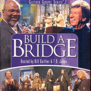 Bill & Gloria Gaither2004《Build A Bridge》专辑封面图片.jpg