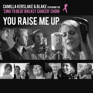 Camilla Kerslake2013《You Raise Me Up (feat. Sing To Beat Breast Cancer Choir)》专辑封面图片.jpg