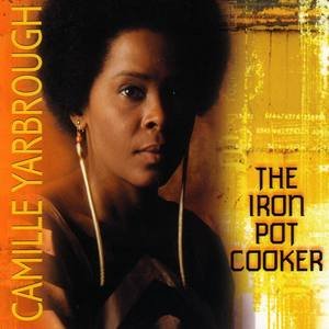 Camille Yarbrough2000《The Iron Pot Cooker》专辑封面图片.jpg