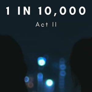 1 in 10,000 Act II - 2018高清海报.jpg