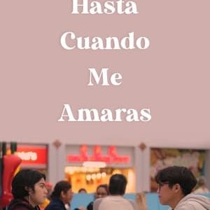 ¿Hasta Cuando Me Amarás - 2018高清海报.jpg