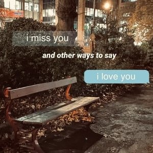 “i miss you” and other ways to say “i love you” - 2021高清海报.jpg