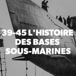 39-45 L'histoire des bases sous-marines - 2019高清海报.jpg