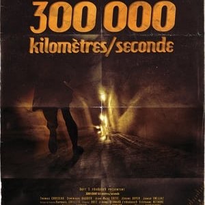 300 000 KILOMÈTRES  SECONDE - 2013高清海报.jpg