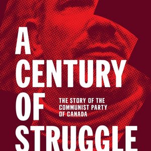 A Century of Struggle The Story of the Communist Party of Canada - 2021高清海报.jpg