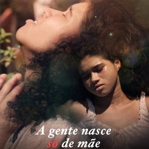 A gente nasce só de mãe - 2017高清海报.jpg