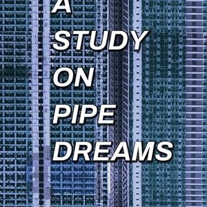 A Study on Pipe Dreams - 2019高清海报.jpg