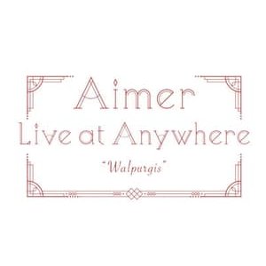 Aimer Live at Anywhere 2021 “Walpurgis” - 2021高清海报.jpg