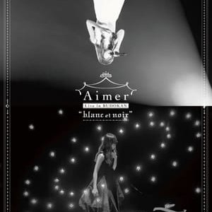 Aimer Live in Budokan &quot;blanc et noir&quot; - 2017高清海报.jpg