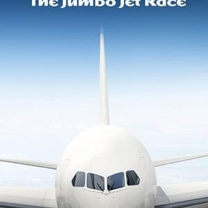 Airbus vs Boeing The Jumbo Jet Race - 2017高清海报.jpg