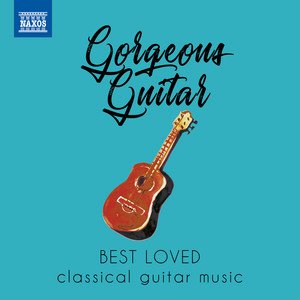Classical Artists2020《GORGEOUS GUITAR - Best Loved Classical Guitar Music》专辑封面图片.jpg