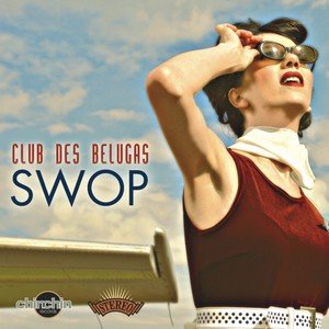 Club des Belugas2008《Swop》专辑封面图片.jpg