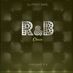 Dj First Mike2014《R&B Classic, Vol. 3》专辑封面图片.jpg