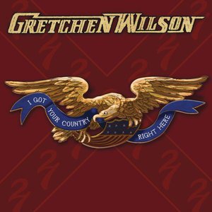 Gretchen Wilson2010《I Got Your Country Right Here》专辑封面图片.jpg