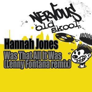 Hannah Jones2014《Was That All It Was - Lenny Fontana Mixes》专辑封面图片.jpg