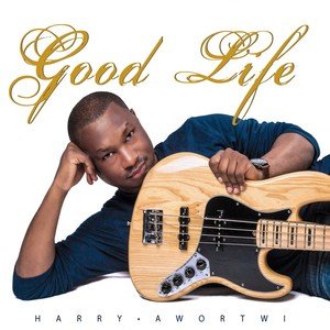 Harry Awortwi2016《Good Life》专辑封面图片.jpg