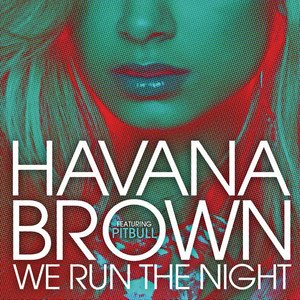 Havana Brown2011《We Run The Night (Explicit)》专辑封面图片.jpg