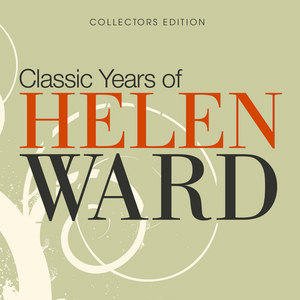 Helen Ward2007《Classic Years of Helen Ward》专辑封面图片.jpg