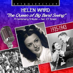 Helen Ward2013《Helen Ward The Queen of the Big Band Swing (A Centenary Tribute - Her 27 Finest...jpg