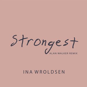 Ina Wroldsen2017《Strongest (Alan Walker Remix)》专辑封面图片.jpg