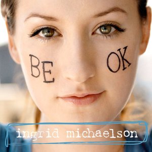 Ingrid Michaelson2008《Be OK》专辑封面图片.jpg