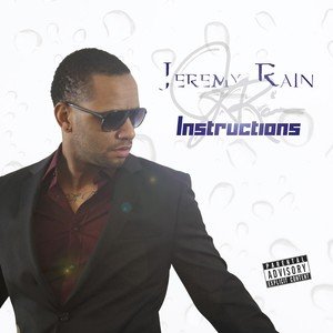 Jeremy Rain2013《Instructions (Explicit) (Previously unreleased)》专辑封面图片.jpg