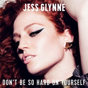 Jess Glynne2015《Don't Be So Hard On Yourself》专辑封面图片.jpg