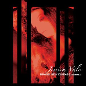 Jessica Vale2007《Brand New Disease Remixed (Single)》专辑封面图片.jpg