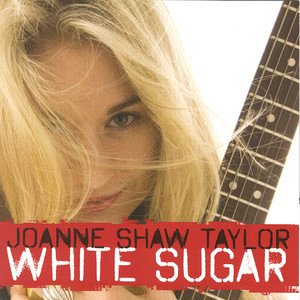 Joanne Shaw Taylor2009《White Sugar》专辑封面图片.jpg