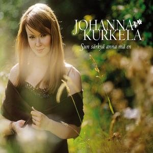 Johanna Kurkela2007《Sun särkyä anna mä en》专辑封面图片.jpg