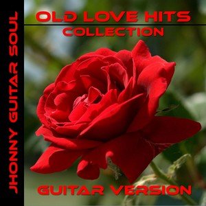 Johnny Guitar Soul2020《Old Love Hits Collection Vol. 1 (Instrumental Version)》专辑封面图片.jpg