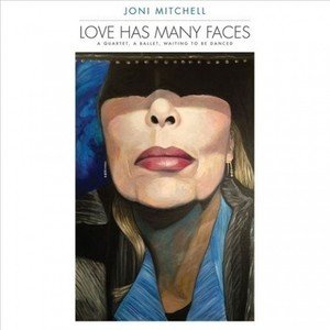 Joni Mitchell2014《Love Has Many Faces A Quartet, a Ballet, Waiting to Be Danced》专辑封面图片.jpg