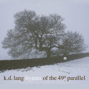 k.d. lang2004《Hymns of the 49th Parallel》专辑封面图片.jpg